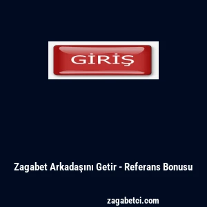 Zagabet Arkadaşını Getir - Referans Bonusu