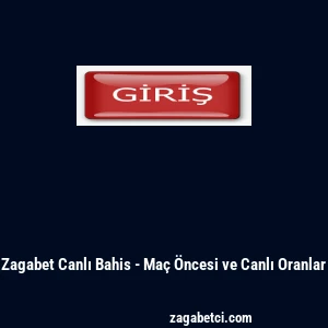 Zagabet Canlı Bahis - Maç Öncesi ve Canlı Oranlar
