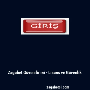Zagabet G&uuml;venilir mi - Lisans ve G&uuml;venlik