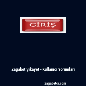Zagabet Şikayet - Kullanıcı Yorumları