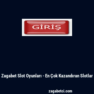 Zagabet Slot Oyunları - En Çok Kazandıran Slotlar